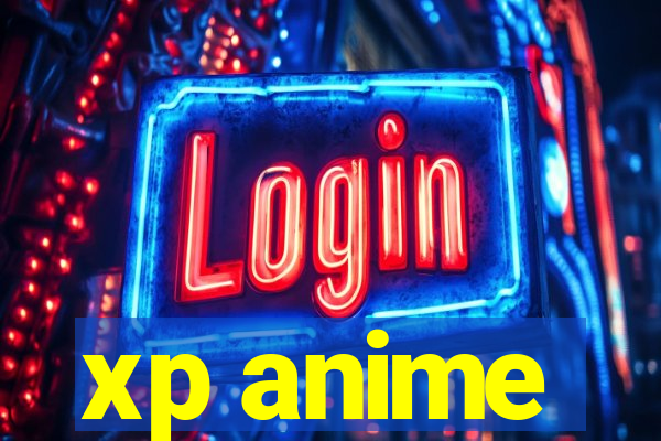 xp anime